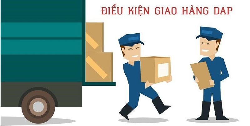Tìm hiểu phương thức giao hàng DAP trong vận chuyển hàng hoá